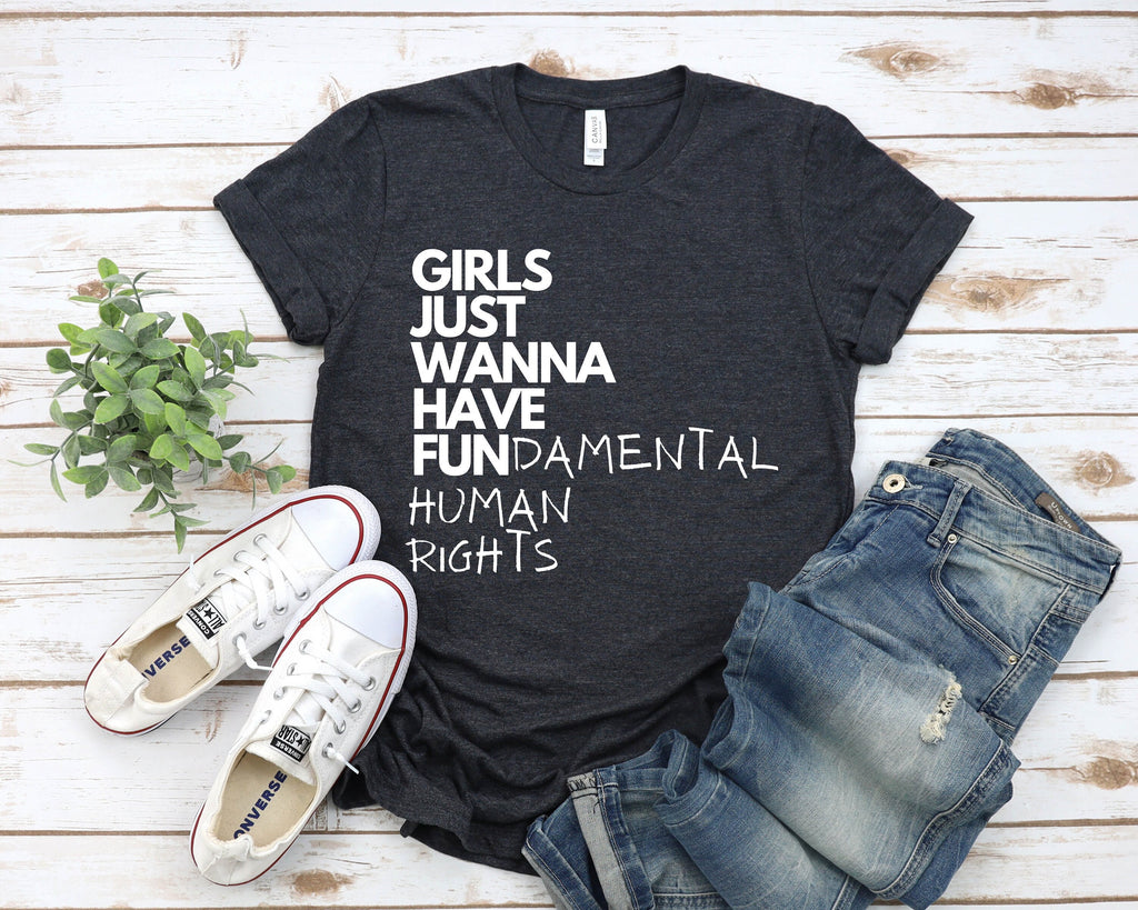 Girls Just Wanna Have Fundemantal Human Rights Shirt, Pro Roe v Wade, Womens Right, Womens Equality Right Shirts, Feminism Pro Choice Shirt