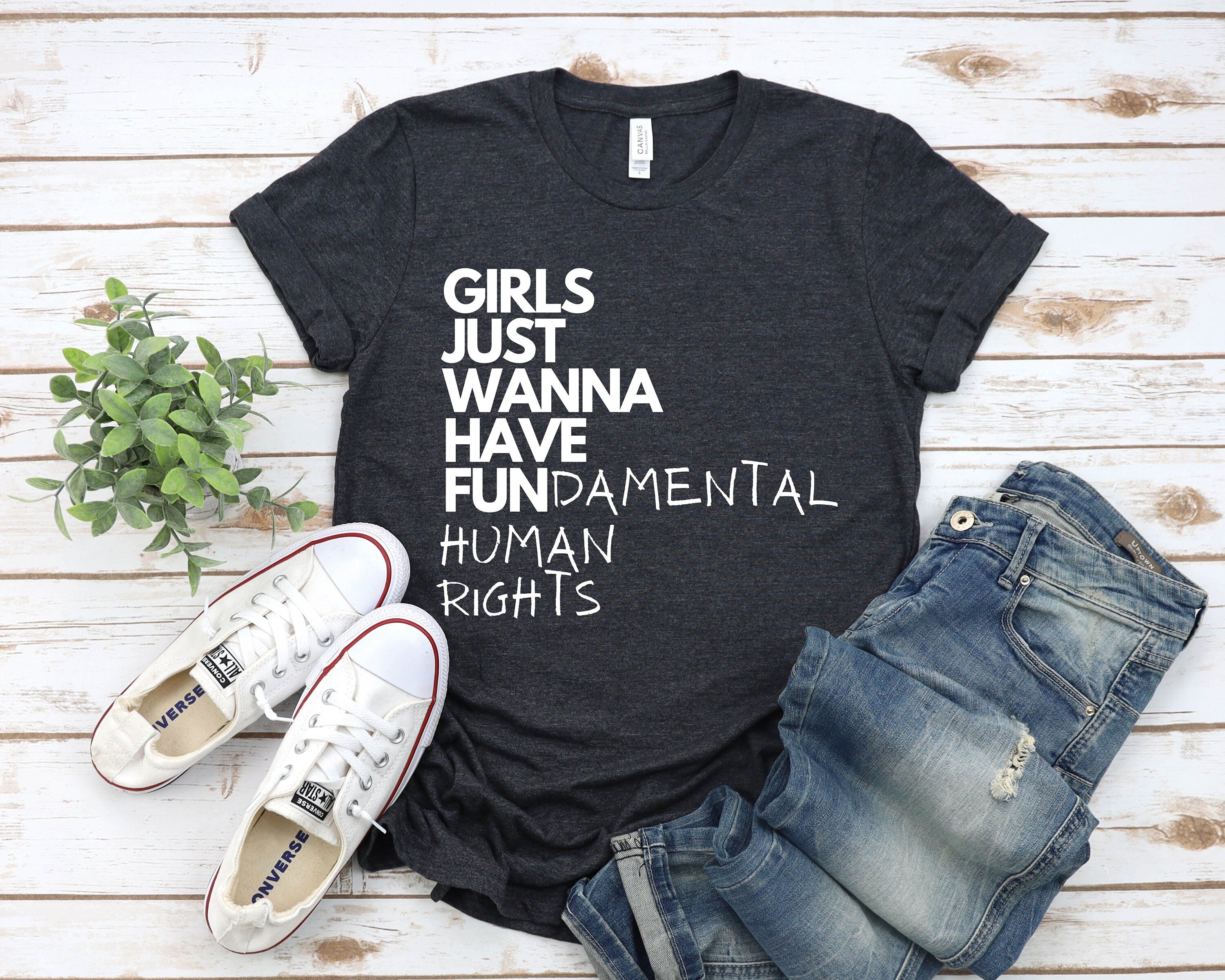 Girls Just Wanna Have Fundemantal Human Rights Shirt, Pro Roe v Wade, Womens Right, Womens Equality Right Shirts, Feminism Pro Choice Shirt