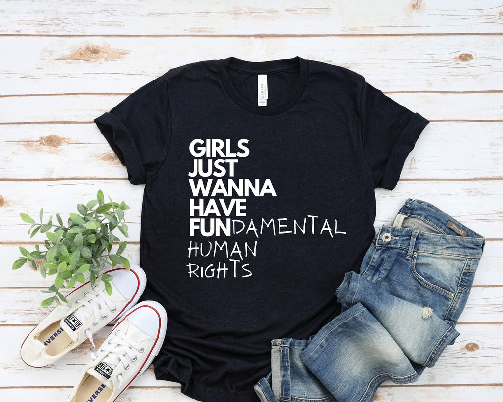 Girls Just Wanna Have Fundemantal Human Rights Shirt, Pro Roe v Wade, Womens Right, Womens Equality Right Shirts, Feminism Pro Choice Shirt