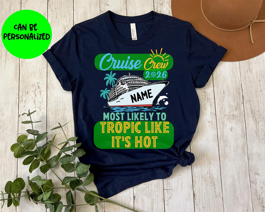 Custom and 60 Quotes Cruise Crew 2026 Most Likely to Shirt, Custom Name Cruise Crew Shirt, Funny Matching Cruise Shirt, Cruise Shirt, Cruise