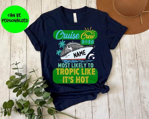 Custom and 60 Quotes Cruise Crew 2026 Most Likely to Shirt, Custom Name Cruise Crew Shirt, Funny Matching Cruise Shirt, Cruise Shirt, Cruise